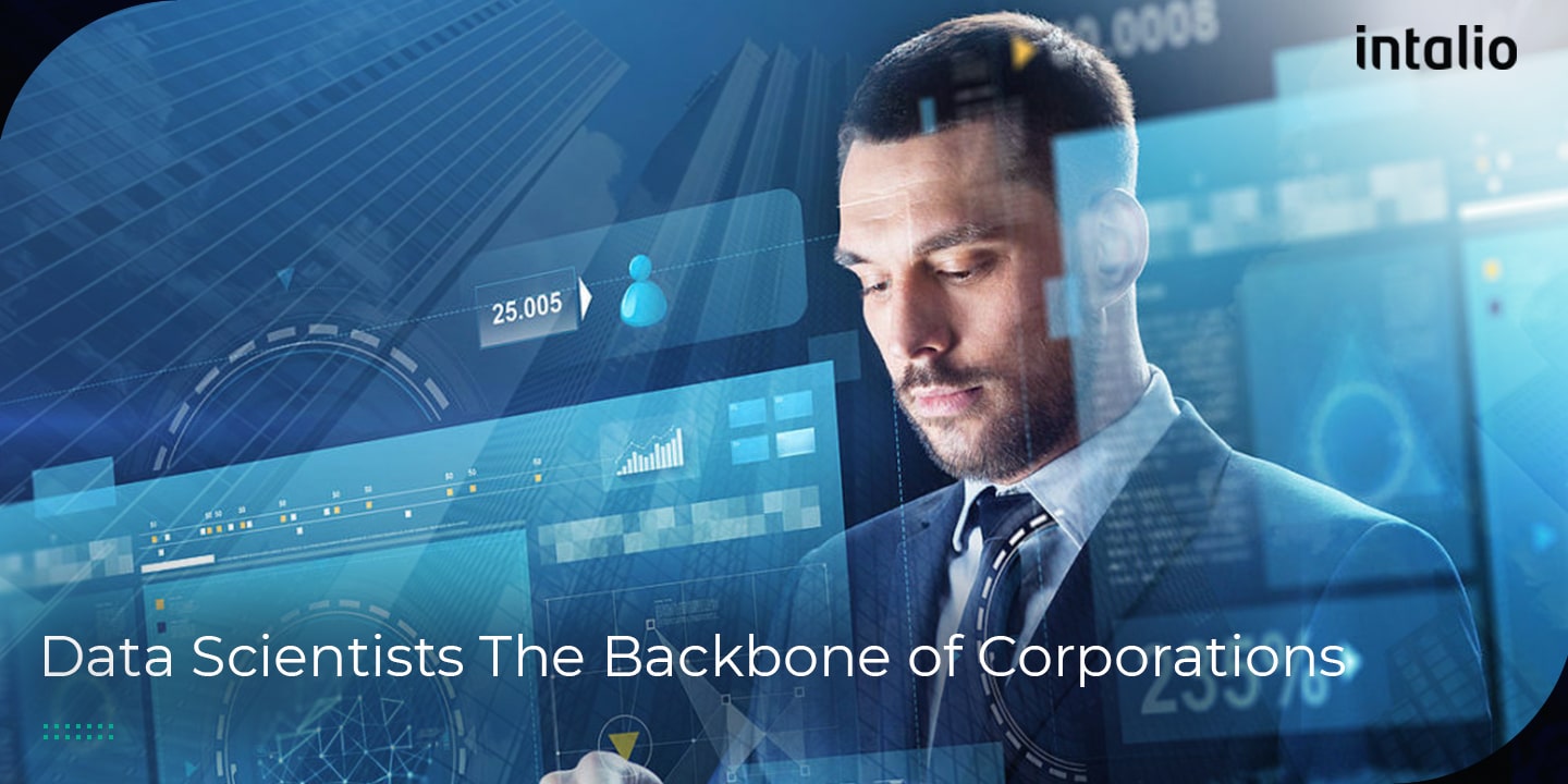 How data scientists have become the backbone of corporations How data scientists have become the backbone of corporations